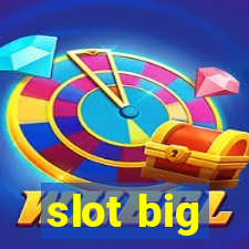 slot big