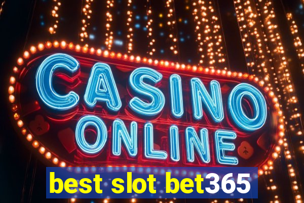 best slot bet365