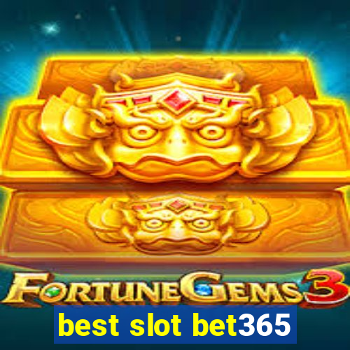 best slot bet365