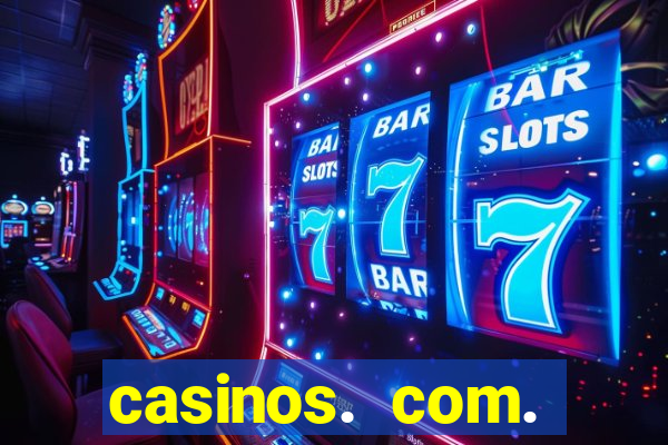 casinos. com. bonus. sem. deposito.