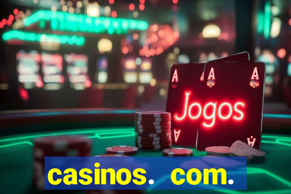 casinos. com. bonus. sem. deposito.