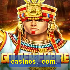 casinos. com. bonus. sem. deposito.