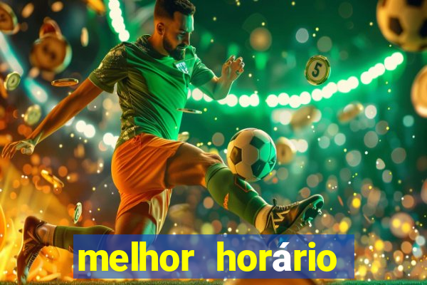 melhor horário para jogar brabet