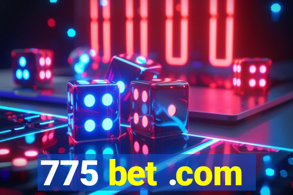 775 bet .com