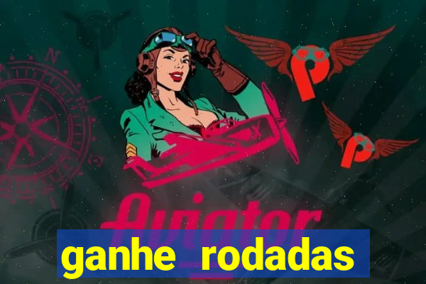 ganhe rodadas gratis sem deposito