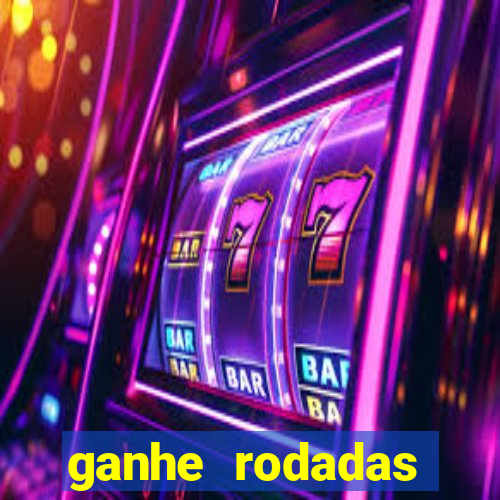 ganhe rodadas gratis sem deposito