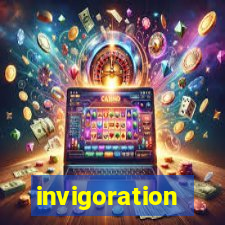 invigoration