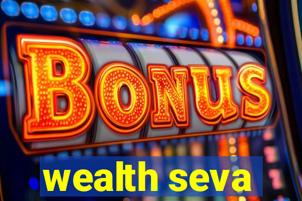 wealth seva