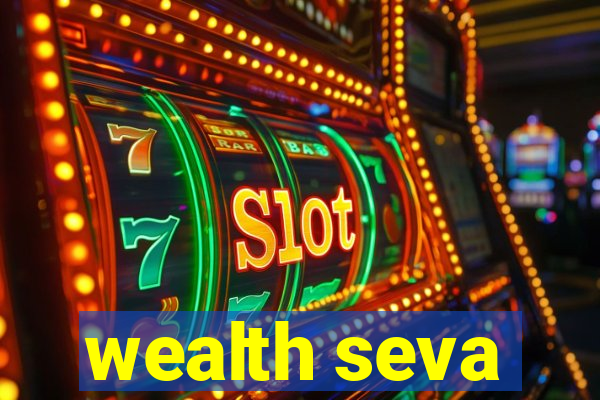 wealth seva