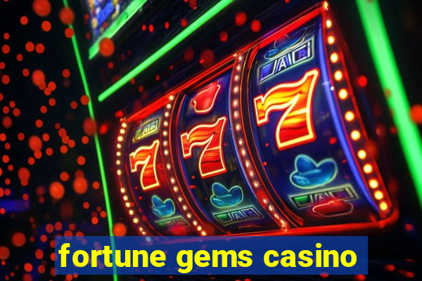 fortune gems casino