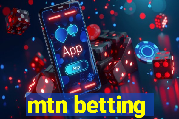 mtn betting