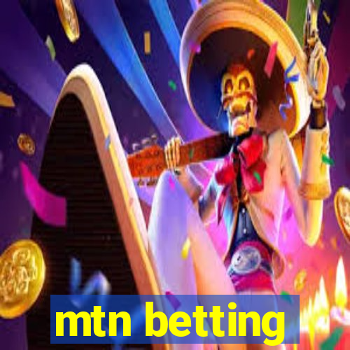 mtn betting