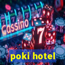 poki hotel