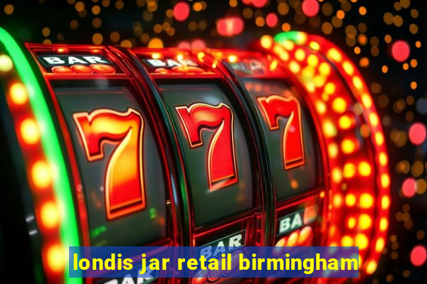 londis jar retail birmingham