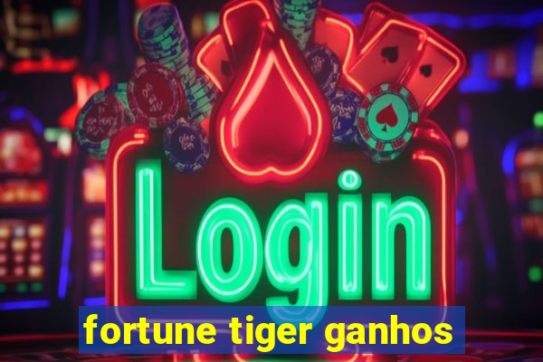 fortune tiger ganhos