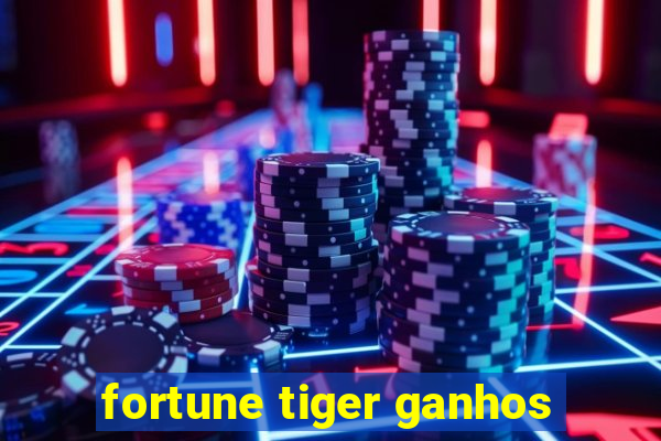 fortune tiger ganhos