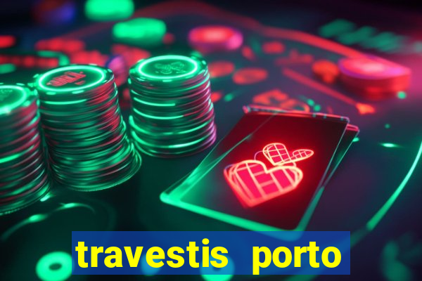 travestis porto velho acompanhnates