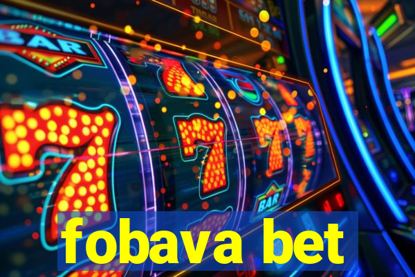 fobava bet