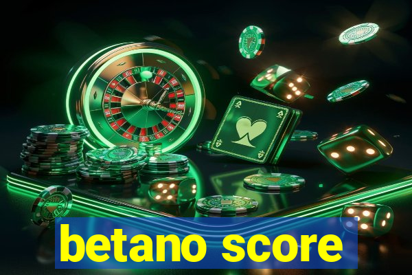 betano score