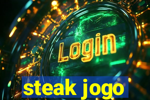 steak jogo