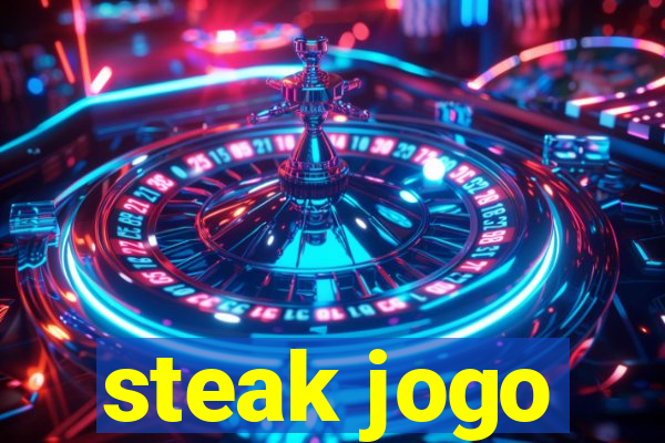 steak jogo