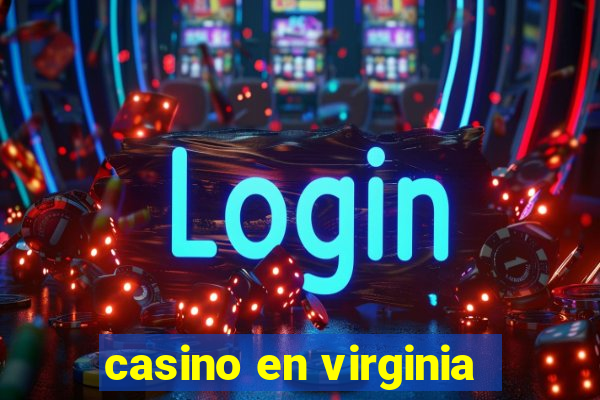 casino en virginia