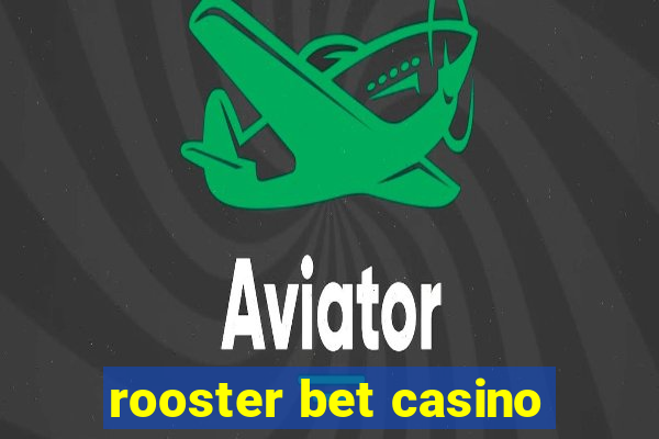 rooster bet casino