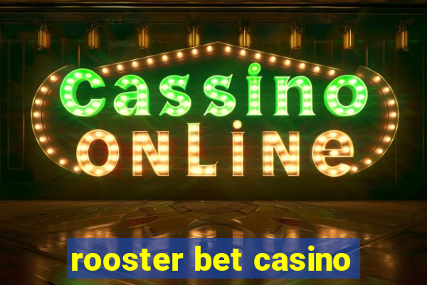 rooster bet casino