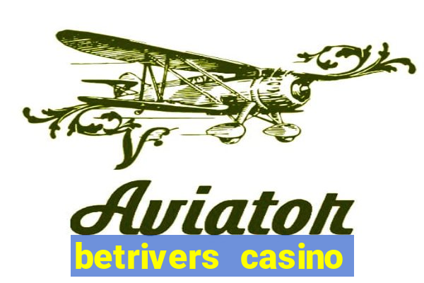 betrivers casino bonus code wv