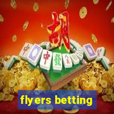 flyers betting