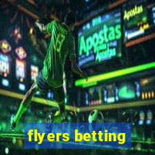 flyers betting