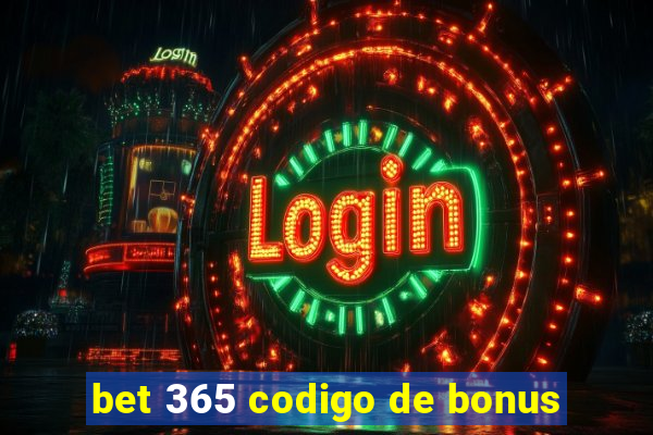 bet 365 codigo de bonus