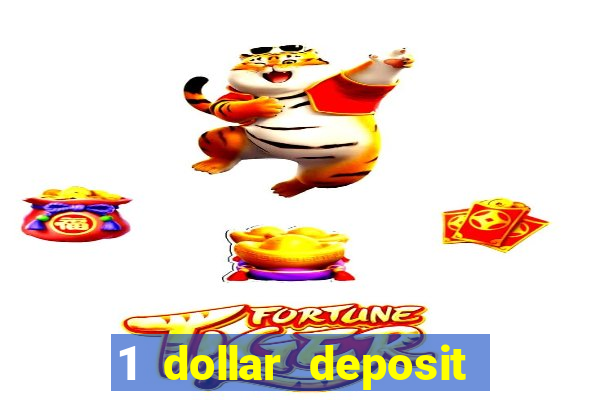 1 dollar deposit casino 1st deposit