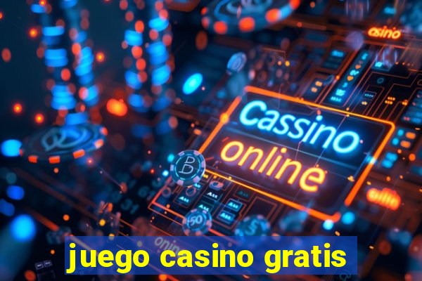 juego casino gratis