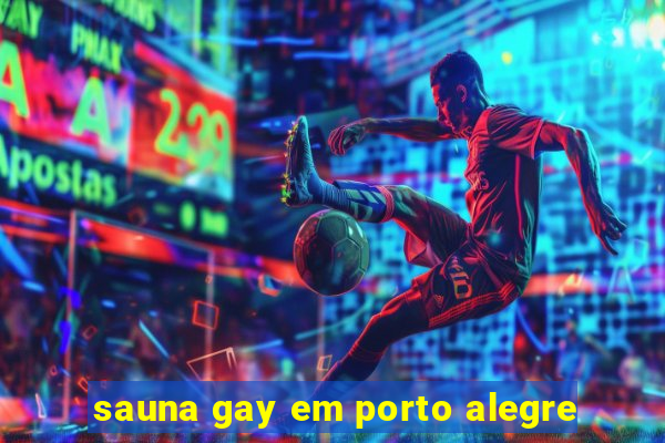 sauna gay em porto alegre