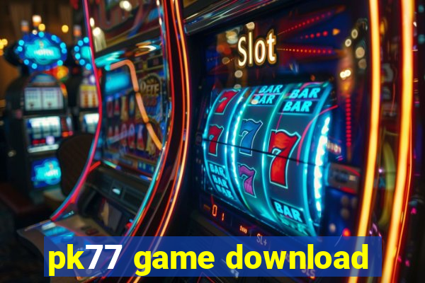 pk77 game download