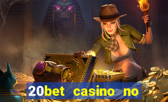 20bet casino no deposit bonus 2022