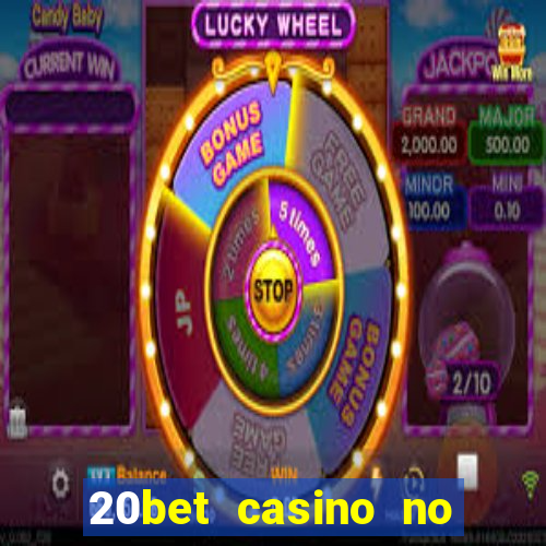 20bet casino no deposit bonus 2022