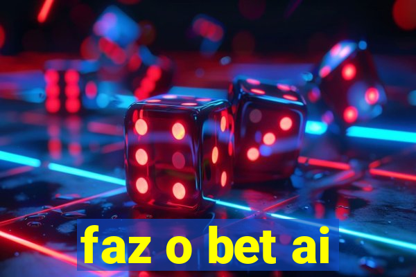 faz o bet ai