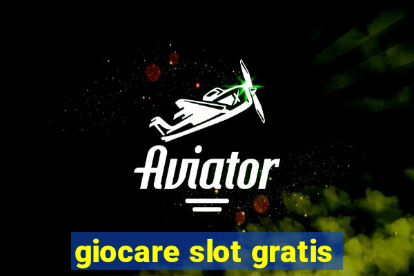 giocare slot gratis