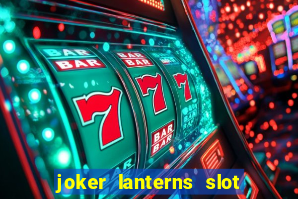 joker lanterns slot free play