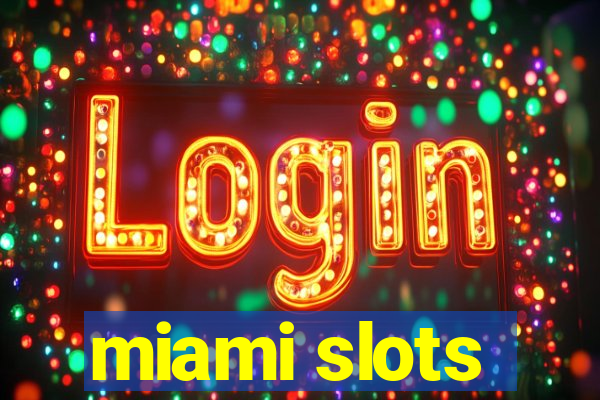 miami slots