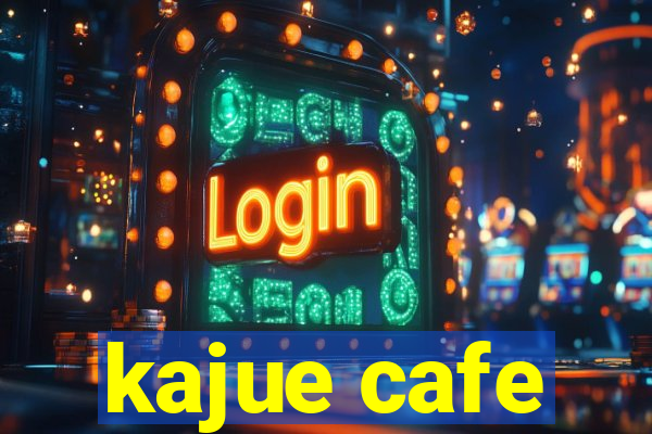 kajue cafe