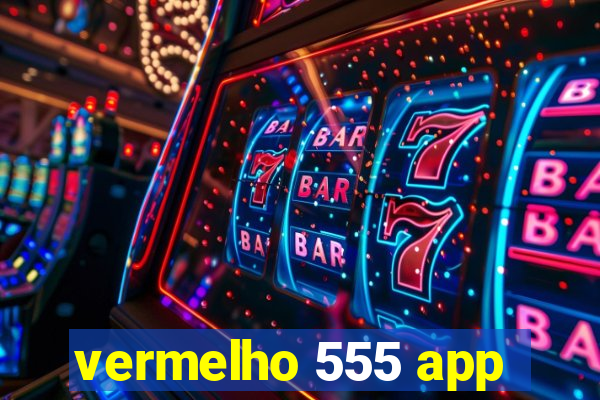 vermelho 555 app