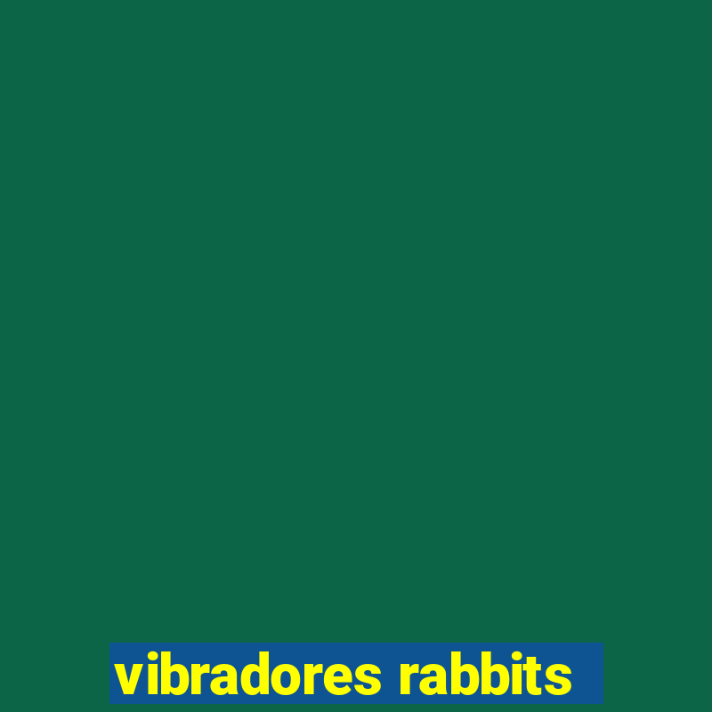 vibradores rabbits