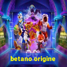 betano origine