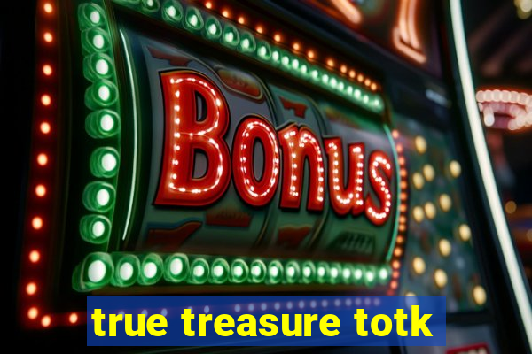 true treasure totk