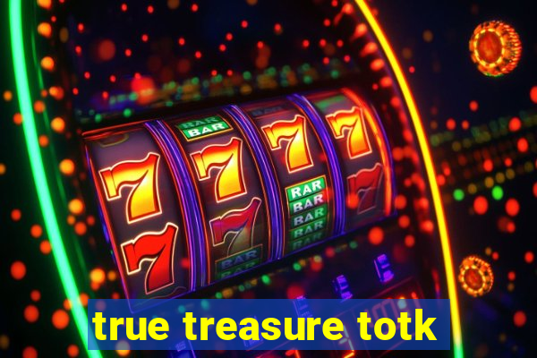 true treasure totk