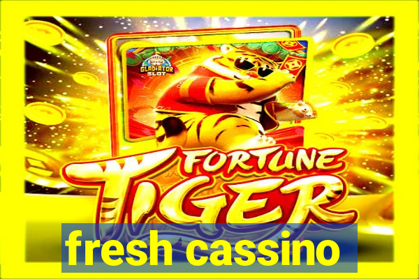 fresh cassino