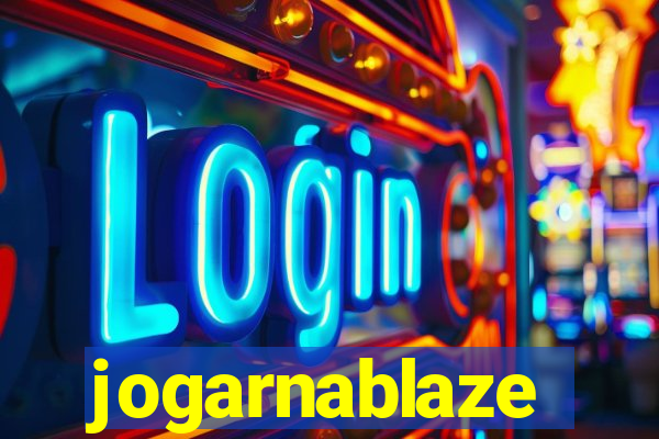 jogarnablaze